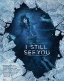 Seni Hala Görüyorum – I Still See You 2018 Türkçe Dublaj izle